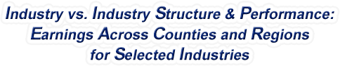 Illinois - Industry vs. Industry Structure & Performance: Earnings Across Counties and Regions for Selected Industries